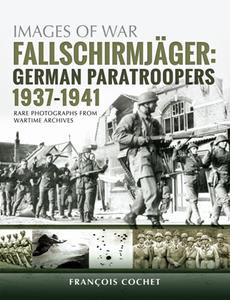 Fallschirmjager, Volume 1  German Paratroopers, 1937-1941