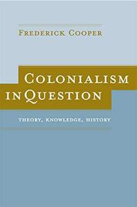 Colonialism in Question Theory, Knowledge, History