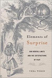 Elements of Surprise Our Mental Limits and the Satisfactions of Description