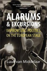 Alarums and Excursions Improvising Politics on the European Stage