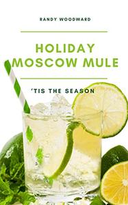 'Tis the Season for a Holiday Moscow Mule