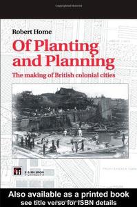 Of Planting and Planning The making of British colonial cities