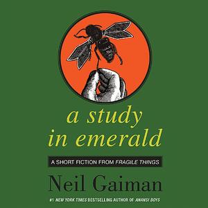 A Study in Emerald by Neil Gaiman [AudioBook]