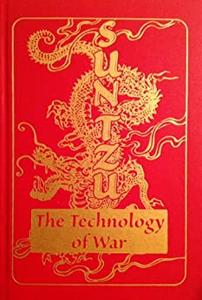 Sun Tzu The Technology of War A Precise Translation to Give You a Clarified Battle Plan to Domina...