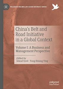 China's Belt and Road Initiative in a Global Context Volume I A Business and Management Perspective