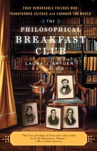 The Philosophical Breakfast Club Four Remarkable Friends Who Transformed Science and Changed the ...