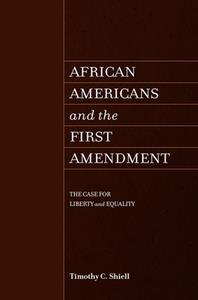 African Americans and the First Amendment  The Case for Liberty and Equality
