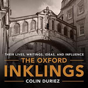 The Oxford Inklings Lewis, Tolkien and Their Circle [Audiobook]