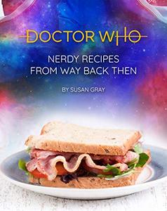 Dr. Who Nerdy Recipes from Way Back Then