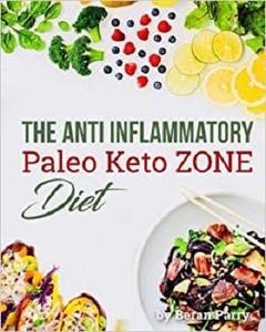 The Anti-Inflammatory Paleo Keto Zone Diet