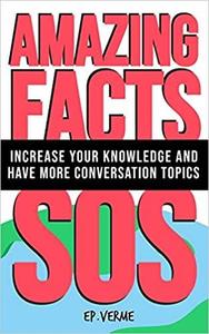 AMAZING FACTS SOS Increase Your Knowledge and have more conversation topics