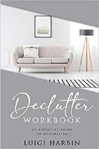 Declutter Workbook An Essential Guide to Minimalism