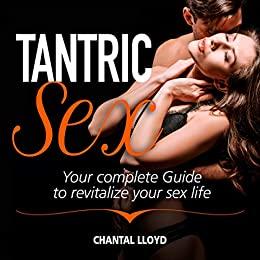 Tantric Sex Your Complete Guide ti Revitalize your Sex Life