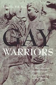 Gay Warriors A Documentary History from the Ancient World to the Present