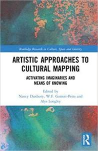Artistic Approaches to Cultural Mapping Activating Imaginaries and Means of Knowing
