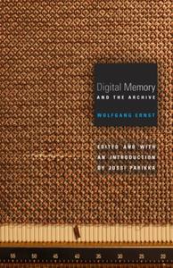 Digital Memory and the Archive (Volume 39)