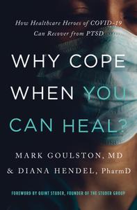 Why Cope When You Can Heal How Healthcare Heroes of COVID-19 Can Recover from PTSD