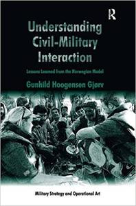 Understanding Civil-Military Interaction Lessons Learned from the Norwegian Model