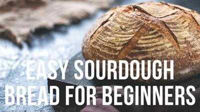 Skillshare - Easy Sourdough Bread For Beginners