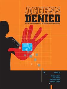 Access Denied The Practice and Policy of Global Internet Filtering