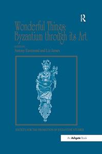 Wonderful Things Byzantium through its Art