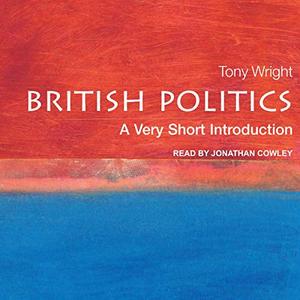 British Politics A Very Short Introduction [Audiobook]