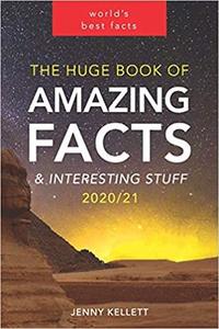 The Huge Book of Amazing Facts and Interesting Stuff 2020