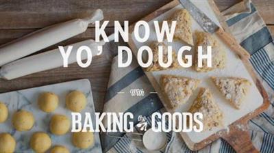 Skillshare - Know Yo' Dough - Baking Tools, Tips, and Techniques