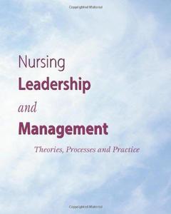 Nursing Leadership and Management Theories, Processes and Practice