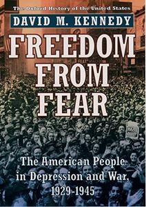 Freedom from Fear The American People in Depression and War, 1929-1945