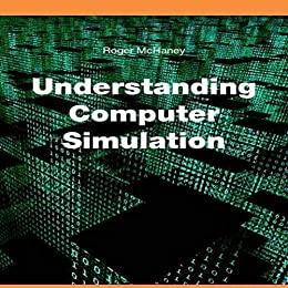 Computer Simulation From Basic to Advance Understanding