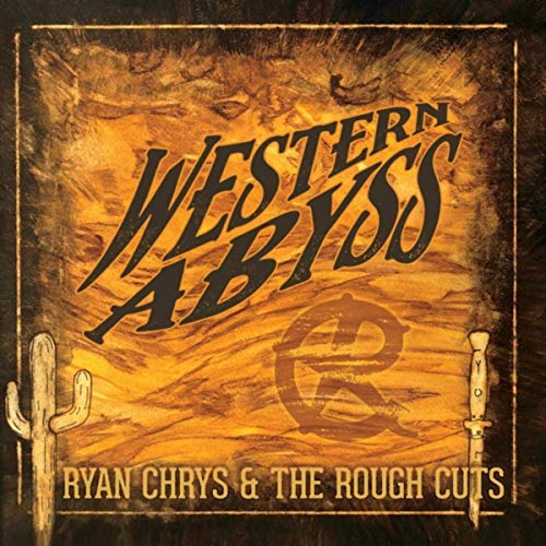 Ryan Chrys & The Rough Cuts - Western Abyss (2019)