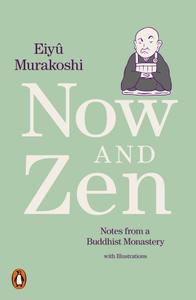 Now and Zen Notes from a Buddhist Monastery with Illustrations