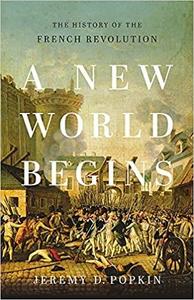 A New World Begins The History of the French Revolution