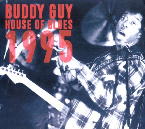Buddy Guy - House of Blues 1995 (2019) [2CD] (lossless)