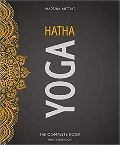 Hatha Yoga The Complete Book