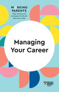 Managing Your Career (HBR Working Parents)