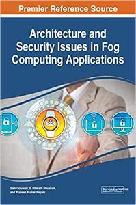 Architecture and Security Issues in Fog Computing Applications
