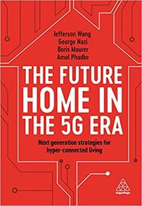 The Future Home in the 5G Era Next Generation Strategies for Hyper-connected Living
