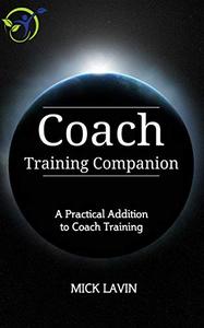 Coach Training Companion A Practical Addition to Coach Training