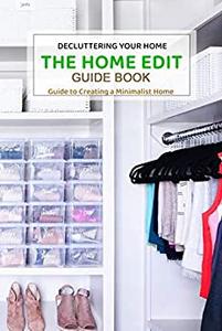 The Home Edit Guide Book Guide to Creating a Minimalist Home, Decluttering Your Home  Great Gift ...