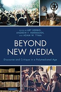 Beyond New Media Discourse and Critique in a Polymediated Age