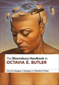 The Bloomsbury Handbook to Octavia E. Butler (Bloomsbury Handbooks)