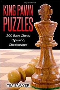 King Pawn Puzzles 200 Easy Chess Opening Checkmates (Easy Puzzles)