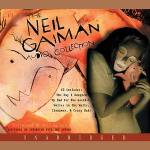 The Neil Gaiman Audio Collectionby Neil Gaiman