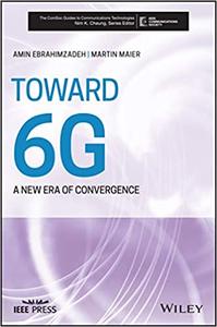Toward 6G A New Era of Convergence