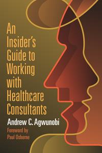 An Insider's Guide to Working with Healthcare Consultants