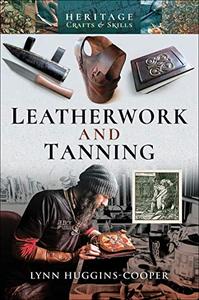 Leatherwork and Tanning (Heritage Crafts & Skills)