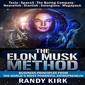 The Elon Musk Method Business Principles from the World's Most Powerful Entrepreneur [AudioBook]