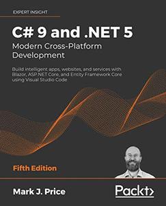 C# 9 and .NET 5 - Modern Cross-Platform Development